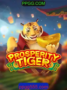 Descubra ProsperityTiger: O Novo Mundo de Aventuras Lançado pela PPGG.COM